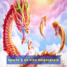 sportv 2 ao vivo megacanais